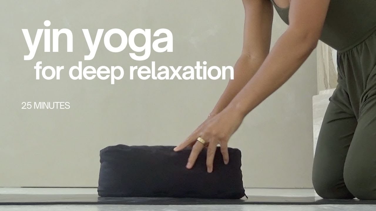 25-minute yin yoga for deep relaxation | ease stress & anxiety - YouTube