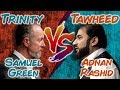 Debate: Trinity VS Tawheed | Ustadh Adnan Rashid VS Reverend Samuel Green | 2018