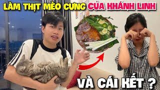 Vlog Troll | Quang Con Làm Thịt Mèo Cưng Của Khánh Linh Và Cái Kết !!!