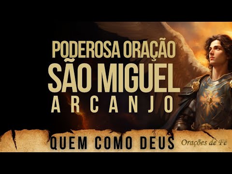 Poderosa Oração A São Miguel Arcanjo – Quem como Deus