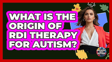 What Is The Origin Of RDI Therapy For Autism? - Answers About Autism