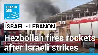 Lebanon's Hezbollah says launched dozens of rockets after Israeli strikes • FRANCE 24 English