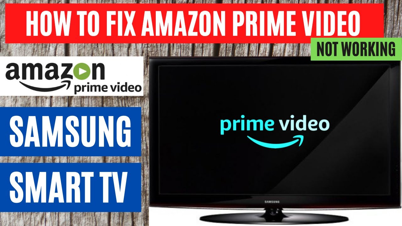 Amazon Prime Not Working On Samsung Smart Tv