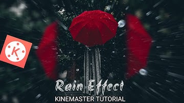 Rain Effect Video In Kinemaster || How to Create Rain Effect Video in Kinemaster