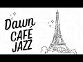 Dawn Café Jazz