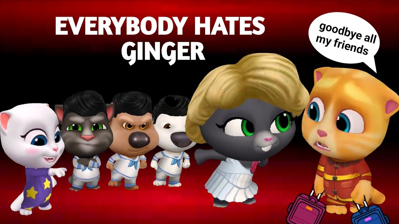 My Talking Tom Friends My Talking Angela AMONG US EVERYBODY HATES GINGER Talking Tom