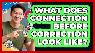 What Does Connection Before Correction Look Like?