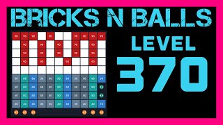 Bricks N Balls Level 370                No Power-Ups