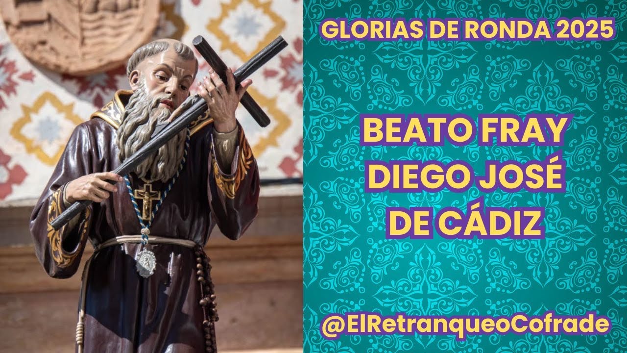 4K Beato Fray Diego José de Cádiz | Hdad Virgen de la Paz | Glorias de Ronda 2025