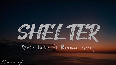 Shelter - Dash Berlin ft Roxanne emery ° speedup song {Lyric}