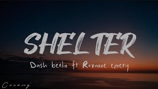 Shelter - Dash Berlin ft Roxanne emery ° speedup song {Lyric}
