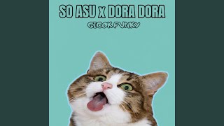 SO ASU x DORA DORA