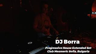 DJ Borra Progressive House Extended Set | Club Mesmeric | Sofia/Bulgaria - 07/03/26
