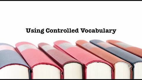 Using Controlled Vocabulary