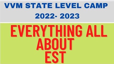 VVM STATE LEVEL CAMP 2022-23||UP  EAST|| ALL ABOUT EST कैसे तैयारी करें#VVM#SLC#EST#science#maths