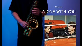 【吹-萨克斯】Mac Ayres - alone with you