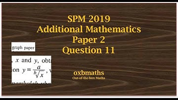 SPM 2019 Add Maths Paper 2 Q11 (Linear Law)