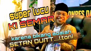 super lucu_KI'SEMAR/KH'ALDI NUR_bikang tea setan DUIT.