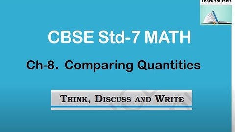 All Think Discuss & Write Chapter-8|| Comparing Qunatities || CBSE Std-7 Math Ch-8 || NCERT Math