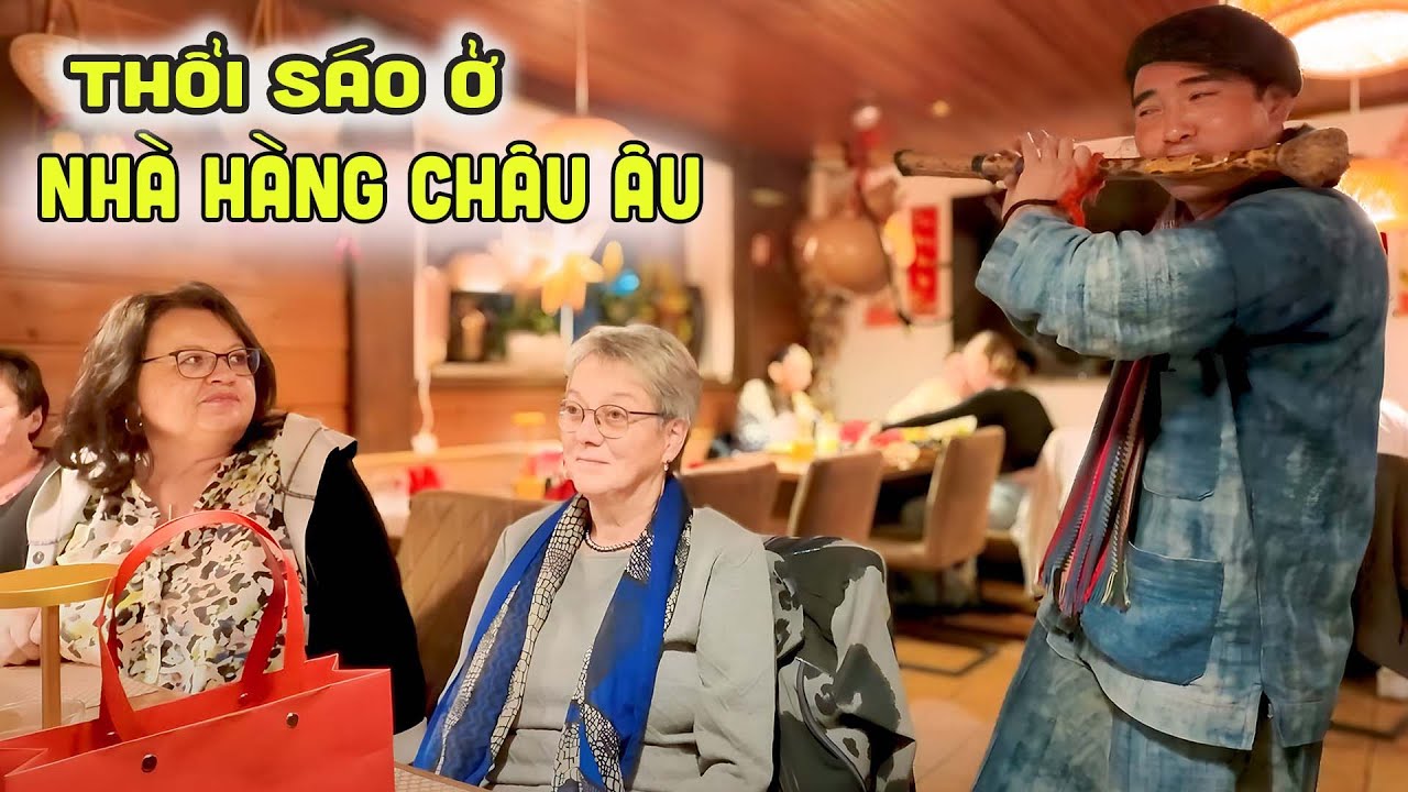A Páo Thổi Sáo Ở Nhà Hàng Sông Quê Châu Âu Khiến Ai Cũng Vỗ Tay