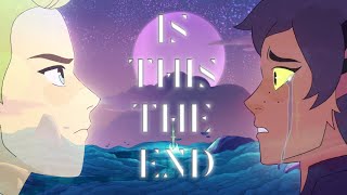 Is This The End  (SheRa)  AMV