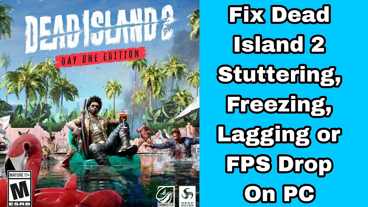 Fix Dead Island 2 Stuttering, Freezing, Lagging or FPS Drop On PC - YouTube