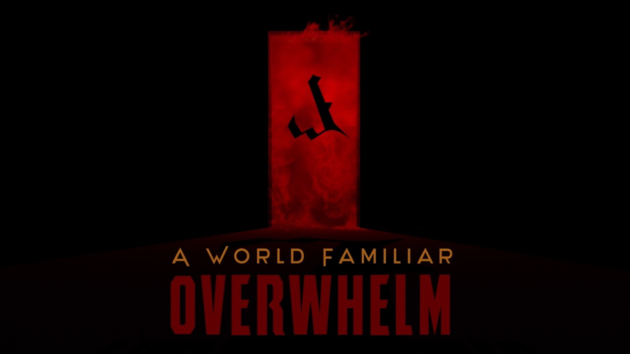 Overwhelm - A World Familiar adlı videoyu YouTube'da izle Overwhelm - A World Familiar adlı videoyu YouTube'da izle