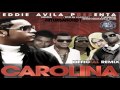 Eddie Avila - Carolina Remix ft. Voltio & More 🎶