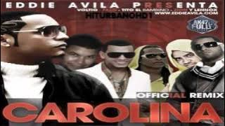 Eddie Avila - Carolina Remix Ft. Voltio,Tito el Bambino,Zion Y Lennox Y Falo