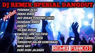 DJ REMIX DANGDUT PERAWAN DESA#DJ FULL BASS DANGDUT #