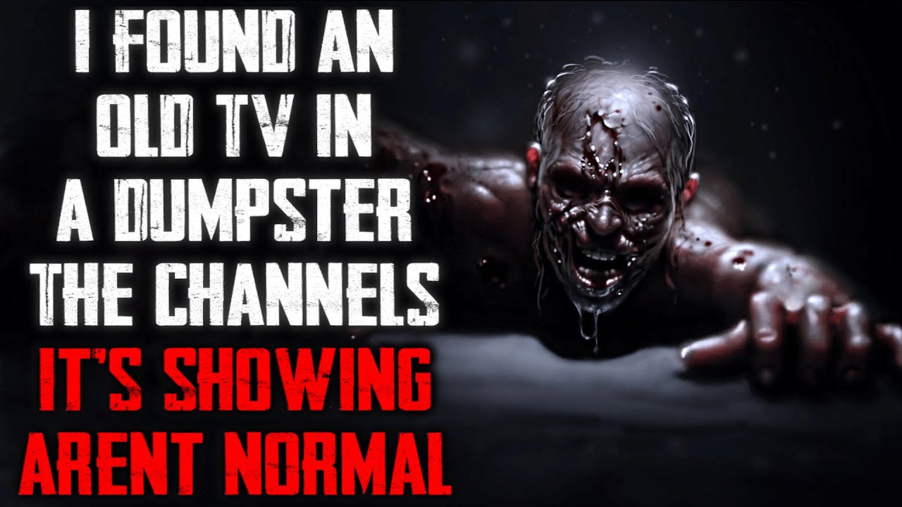 "I Found An Old Tv In A Dumpster The Channels It’s Showing Aren’t Normal" CreepyPasta YouTube