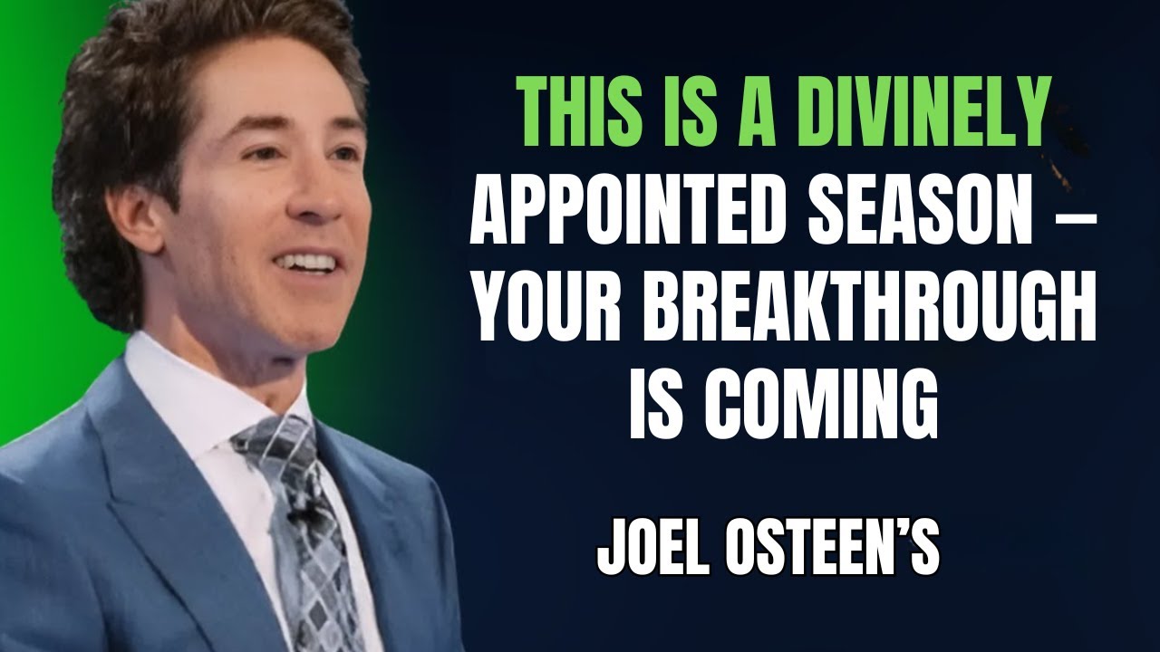 This Is a Divinely Appointed Season — Your Breakthrough Is Coming | Joel Osteen