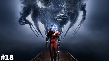 Prey(2017)(PC) first time playthrough and on nightmare difficulty part 18