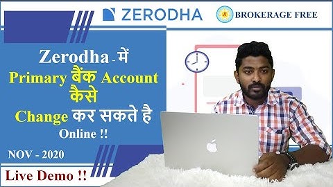 Zerodha - में  Primary बैंक Account  कैसे  Change कर सकते है Online - Nov 2020  !! / Live Demo !!
