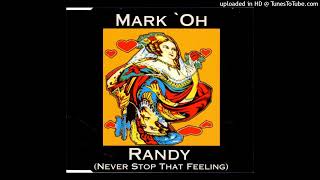 Mark&#39;Oh - Randy (Never Stop That Feeling) (Westbam Remix Edit)