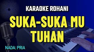 SUKA SUKAMU TUHAN - KARAOKE NADA PRIA