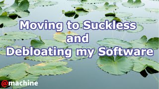 Moving to Suckless Tools and Debloating my Software