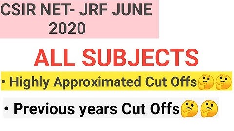 CSIR NET CUT OFF June 2020 | cut off marks Of CSIR NET JRF | M.S | C.S | Life Science | P.S