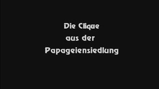 Die Clique aus der Papageinsiedlung