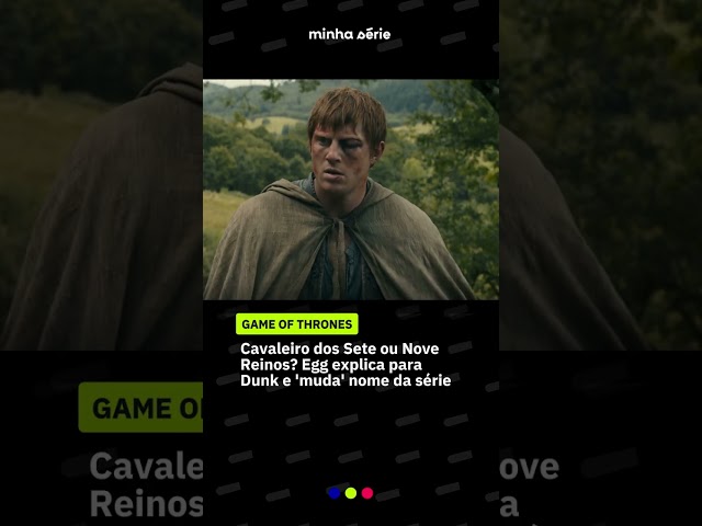 Imagem de Cavaleiro dos Sete ou Nove Reinos? Egg explica para Dunk