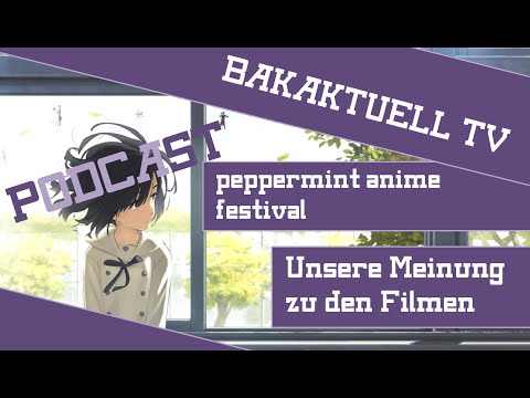 BAKAKTUELL Podcast / BAKAST Vol.03 - peppermint anime festival 2016 Berlin