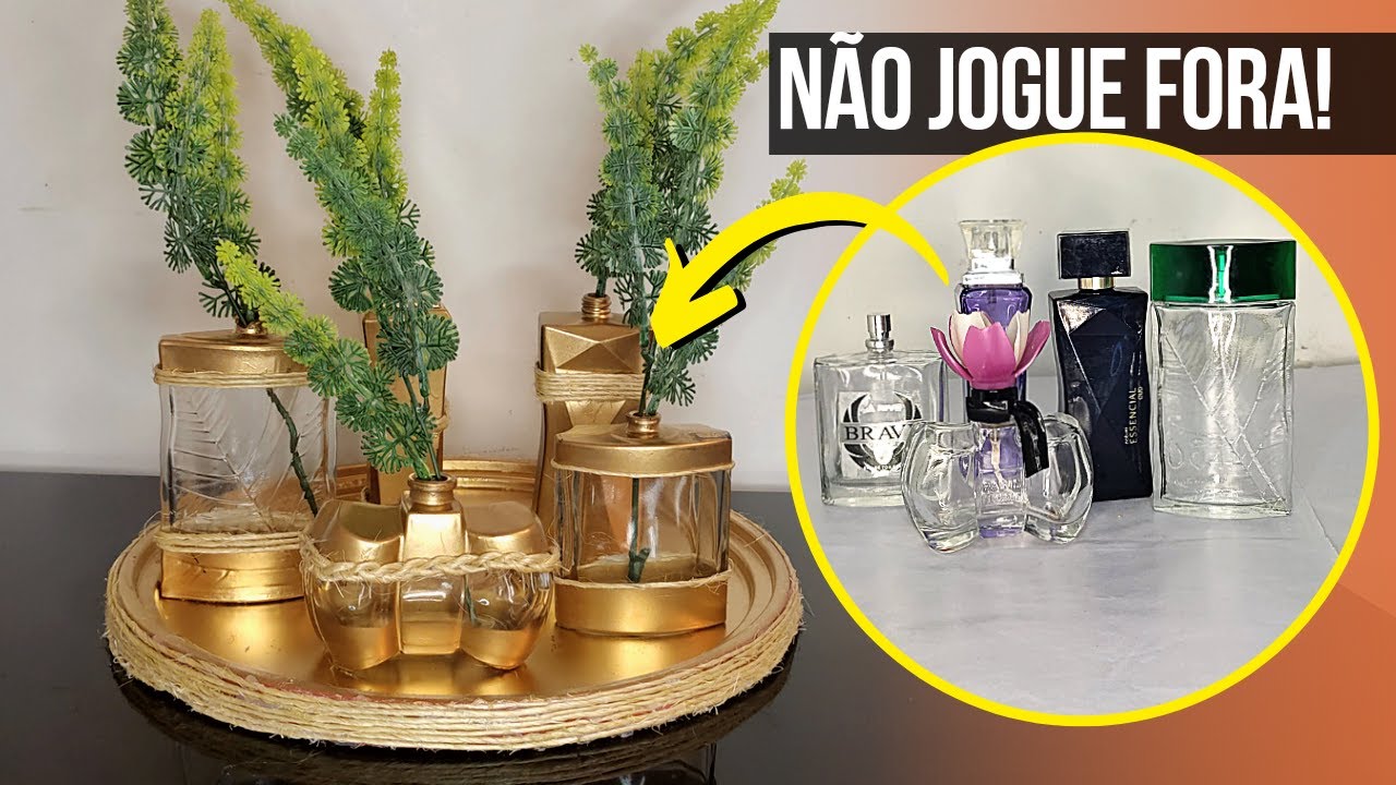VIDROS DE PERFUMES VAZIOS,✨Faça você mesmo DECORAÇÃO ✨ Do Lixo ao Luxo