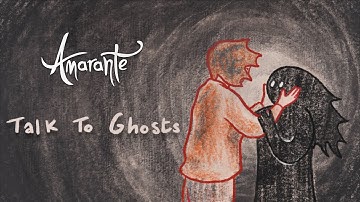 Amarante - Talk to Ghosts (Official Lyric Video)