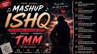 🎧 **Mashup Ishq - Ek Kahani Adhoori Sai Urdu Roman Tmm**