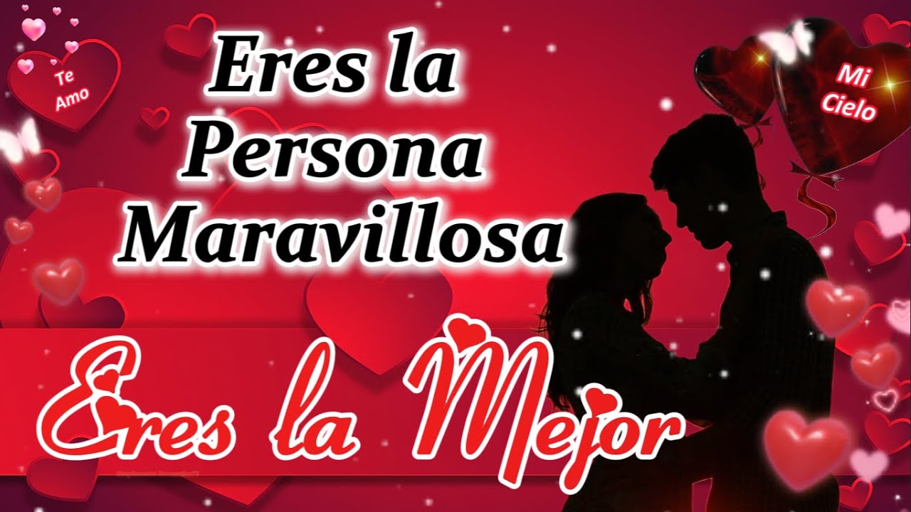 PARA TI AMOR 💝 ERES LA MUJER MARAVILLOSA 💌 CARTA PARA MI NOVIA 🌷TE AMO ...