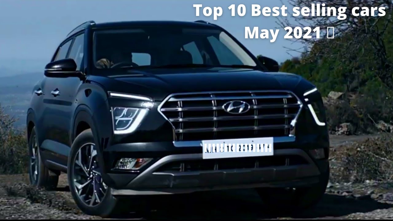 Top 10 Best selling cars in May 2021 Top 10 highest selling cars in