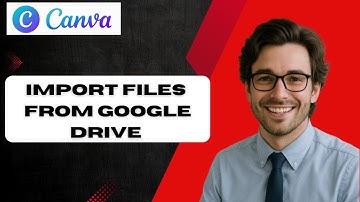 How to import files from Google Drive to Canva (full guide)