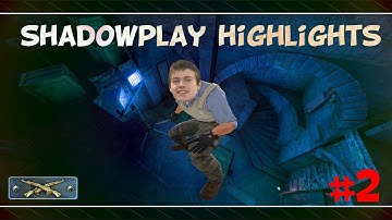 Shadowplay highlights #2