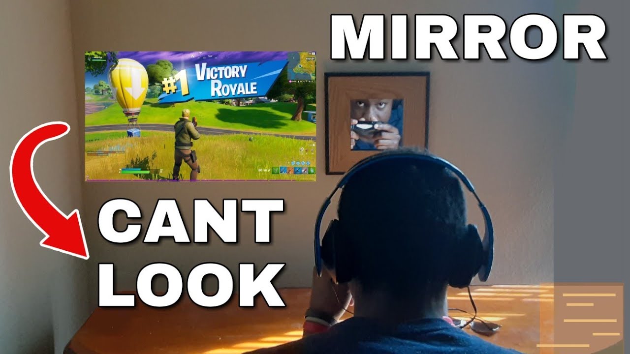 I can only look at the Mirror reflection to win a Fortnite game YouTube