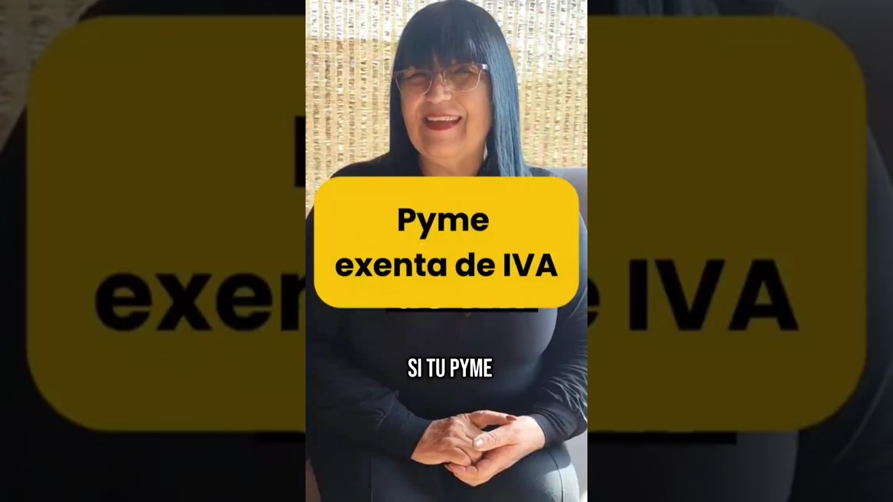 Si tu pyme es exenta de IVA debes saber esto. 